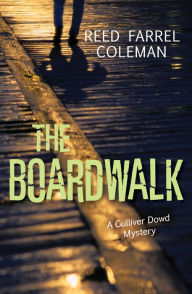 Title: The Boardwalk (Gulliver Dowd Series #3), Author: Reed Farrel Coleman