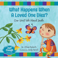 Title: What Happens When a Loved One Dies?: Our First Talk About Death, Author: Jillian Roberts