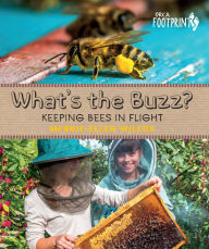 Title: What's the Buzz?: Keeping Bees in Flight, Author: Merrie-Ellen Wilcox