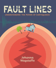Title: Fault Lines: Understanding the Power of Earthquakes, Author: Johanna Wagstaffe