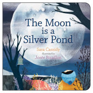 Title: The Moon is a Silver Pond, Author: Sara Cassidy