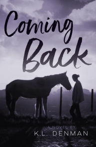 Title: Coming Back, Author: K. L. Denman