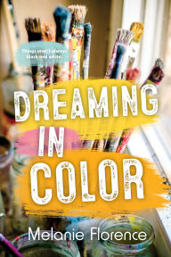 Title: Dreaming in Color, Author: Melanie Florence
