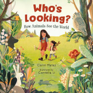 Title: Who's Looking?: How Animals See the World, Author: Carol Matas