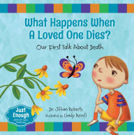 Title: What Happens When a Loved One Dies?: Our First Talk About Death, Author: Jillian Roberts