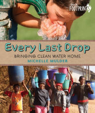 Title: Every Last Drop: Bringing Clean Water Home, Author: Michelle Mulder