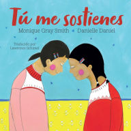 Title: Tú me sostienes, Author: Monique Gray Smith