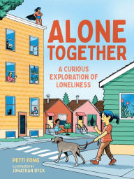 Title: Alone Together: A Curious Exploration of Loneliness, Author: Petti Fong