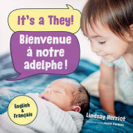 Title: It's a They! / Bienvenue à notre adelphe!, Author: Lindsay Herriot M ed