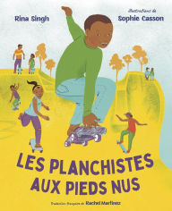 Title: Les planchistes aux pieds nus, Author: Rina Singh