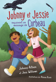 Title: Johnny et Jessie re oivent un message de Corbeau, Author: Johnny Aitken