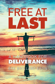 Title: Free At Last: A Handbook for Deliverance, Author: Efa Brillant Efon