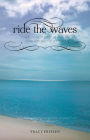 Ride the Waves: How to Take Control of Your Life One Emotion at a Time