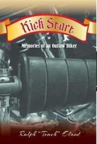 Title: Kick Start: Memories of an Outlaw Biker, Author: Ralph Teach Elrod