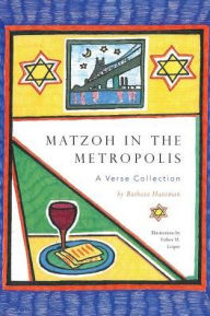 Title: Matzoh in the Metropolis: A Verse Collection, Author: Barbara Hantman