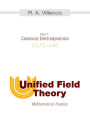Unified Field Theory: Mathematical Treatise: Part I: Canonical Electrodynamics