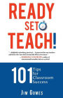 Ready-Set-Teach!: 101 Tips for Classroom Success