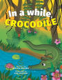 In a while, Crocodile