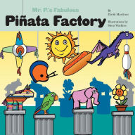 Title: Mr. P's Fabulous Piñata Factory, Author: David Martinez