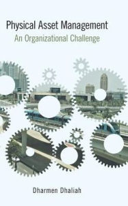 Title: Physical Asset Management: An Organizational Challenge, Author: Dharmen Dhaliah