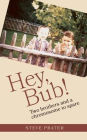 Hey, Bub!: Two brothers and a chromosome to spare