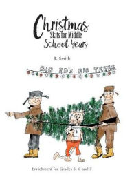 Title: Christmas Skits for Middle School Years: Enrichment for Grades 5, 6 and 7, Author: B Smith