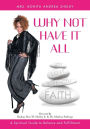 Why Not Have It All: A Spiritual Guide to Balance and Fulfillment