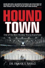 Hound Town: One of the Best Hockey Towns Anywhere