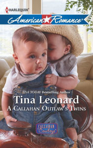 Title: A Callahan Outlaw's Twins, Author: Tina Leonard