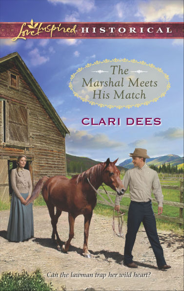 The Marshal Meets His Match (Love Inspired Historical Series)