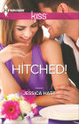 Hitched! (Harlequin Kiss Series #4)