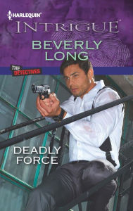 Title: Deadly Force, Author: Beverly Long