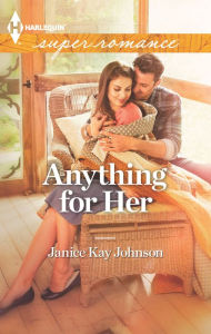 Title: Anything for Her, Author: Janice Kay Johnson