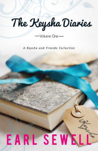 Title: Keysha Diaries, Volume One: Keysha's Drama / If I Were Your Boyfriend (Harlequin Kimani TRU Series), Author: Earl Sewell