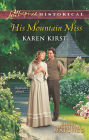 His Mountain Miss (Love Inspired Historical Series)
