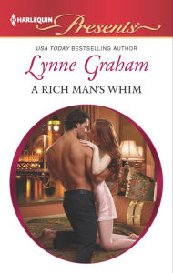 Title: A Rich Man's Whim, Author: Lynne Graham