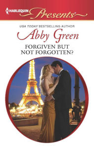 Title: Forgiven But Not Forgotten?, Author: Abby Green