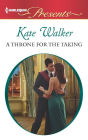 A Throne for the Taking (Harlequin Presents Series #3151)