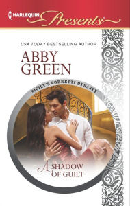 Title: A Shadow of Guilt, Author: Abby Green