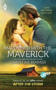 Title: Marooned with the Maverick (Harlequin Special Edition Series #2269), Author: Christine Rimmer