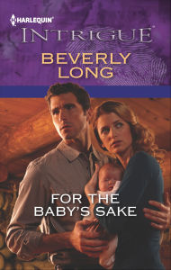 Title: For the Baby's Sake, Author: Beverly Long
