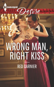 Title: Wrong Man, Right Kiss, Author: Red Garnier