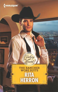 Title: THE RANCHER WORE SUITS, Author: Rita Herron