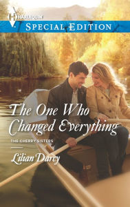 Title: The One Who Changed Everything, Author: Lilian Darcy