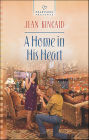 A Home in His Heart (Heartsong Presents Series #1064)