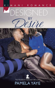 Title: Designed by Desire (Harlequin Kimani Romance Series #350), Author: Pamela Yaye
