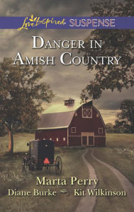 Title: Danger in Amish Country: Fall from Grace / Dangerous Homecoming / Return to Willow Trace (Love Inspired Suspense Series), Author: Marta Perry