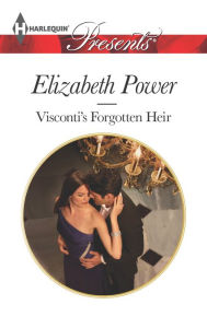 Title: Visconti's Forgotten Heir, Author: Elizabeth Power