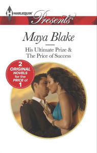 Title: His Ultimate Prize (Harlequin Presents Series #3199), Author: Maya Blake