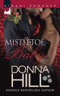 Mistletoe, Baby (Harlequin Kimani Romance Series #357)